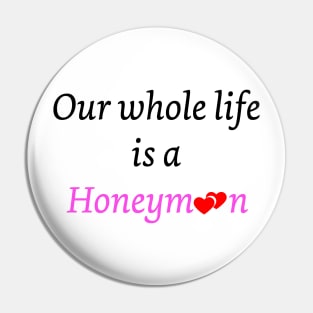 Honeymoon life Pin