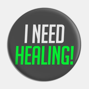 I NEED HEALING Pin