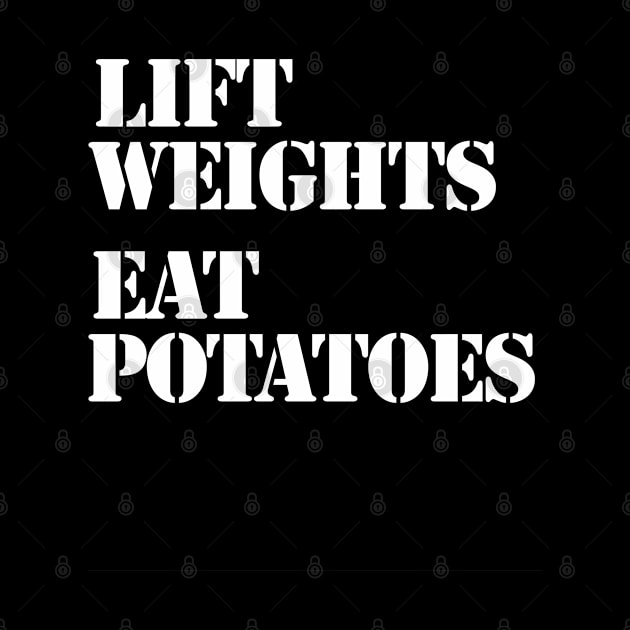Lift Weights, Eat Potatoes by Farm Road Mercantile 