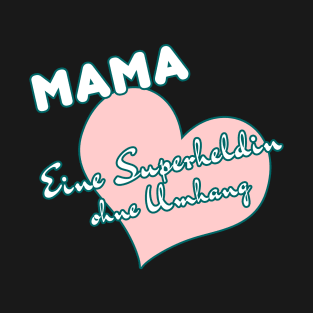 Mama, eine Superheldin ohne Umhang Rosa T-Shirt