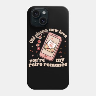 Old Phone New Love You're My Retro Romance Phone Case