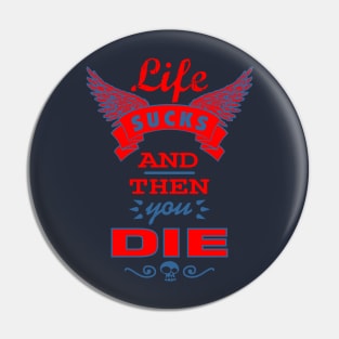 Life Sucks Pin