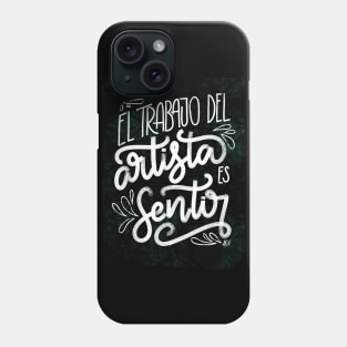 El trabajo del artista es sentir - fondo negro y verde Phone Case