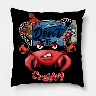 Don't Be Crabby Pillow