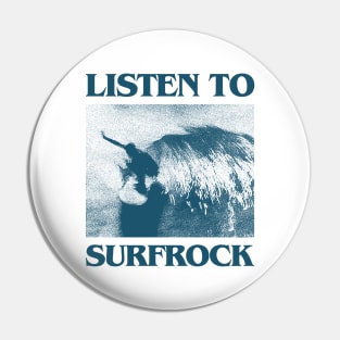 Listen To Surfrock Pin