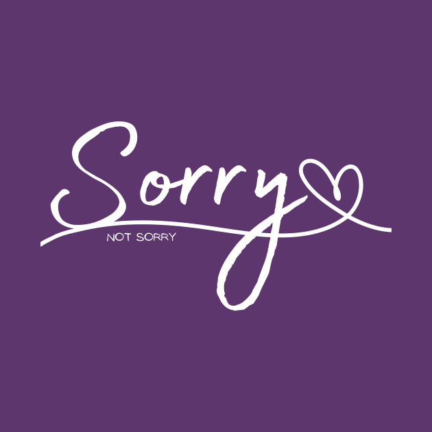 Sorry, not sorry by Acidanthris