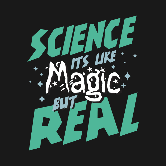 Science it's like magic but real! by stayfrostybro