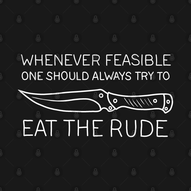 Eat The Rude by valentinahramov