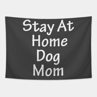 Stay At Home Dog Mom Tapestry