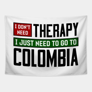 I don't need therapy, I just need to go to Colombia Tapestry