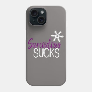 Sarcoidosis Sucks Phone Case