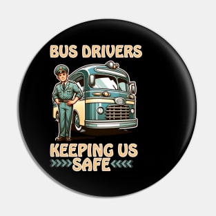 BUS DRIVERS KEEPING US SAFE Pin