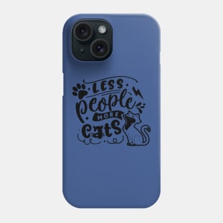 Less People More Cats Phone Case