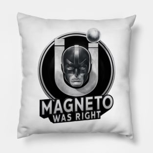 Magneto was right Pillow