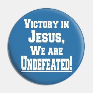 Victory in Jesus, We are Undefeated! Pin