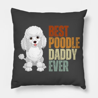 Vintage Best Poodle Daddy Ever Funny Puppy Poodle Dog Lover Pillow