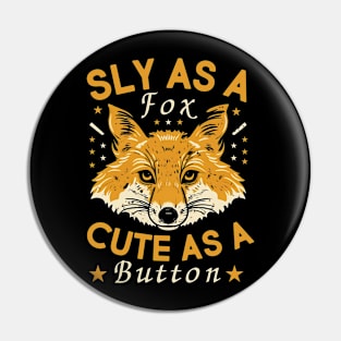 Sly As A Fox Cute As A Button Funny Pin