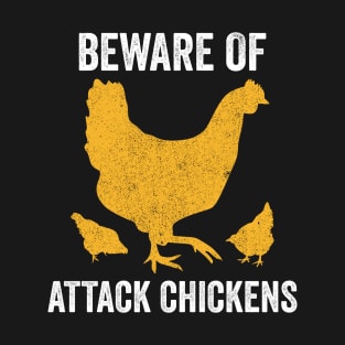 Beware of Attack Chickens T-Shirt