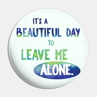 It's a beautiful day to leave me alone - introvert sassy sarcastic Pin