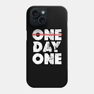 One Day or Day One - make your choice Phone Case