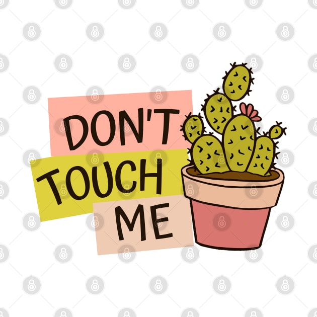 Don't Touch Me Funny Cactus by The Good Message Store