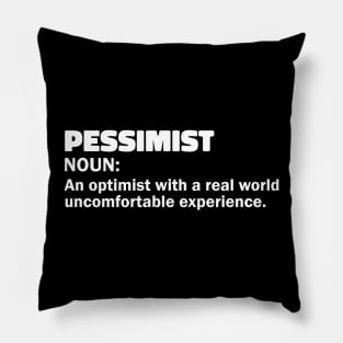 Pessimist funny sarcastic definition Pillow