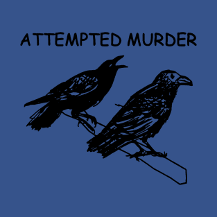 Attempted Murder 2 T-Shirt