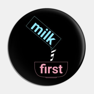 Milk in First Pin