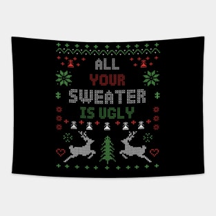 All Your Sweater Is Ugly Tapestry