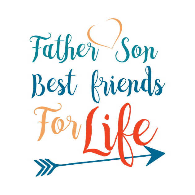 Father son best friends For life by Goldewin