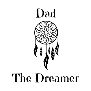 Dad The Dreamer T-Shirt