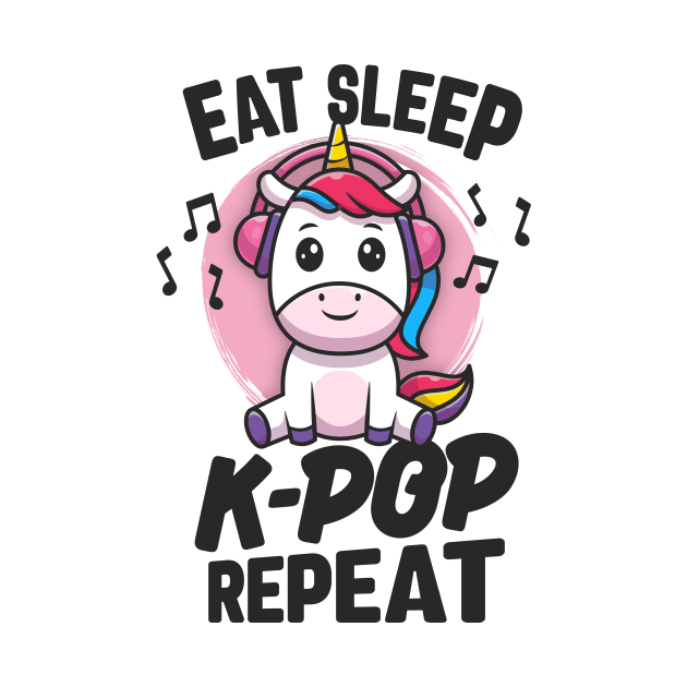 Eat Sleep KPop Repeat Kawaii Unicorn Korean Merchandise by 14thFloorApparel