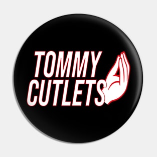 TOMMY DEVITO CUTLETS Pin