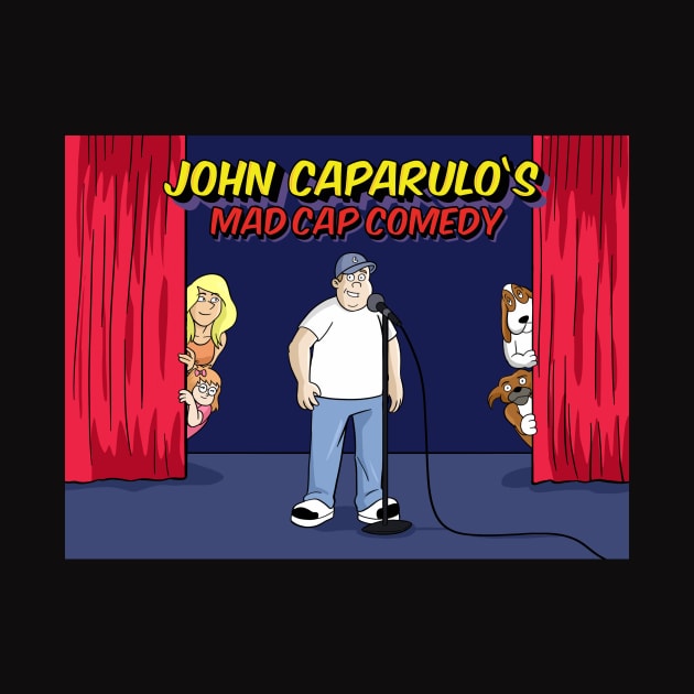 John Caparulo's Mad Cap Comedy by EffinSweetProductions