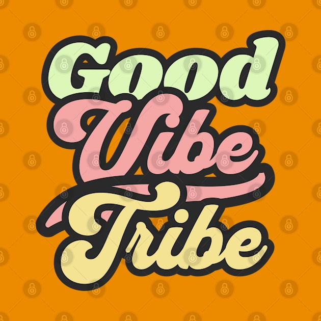 Good Vibe Tribe Motivation by antarte