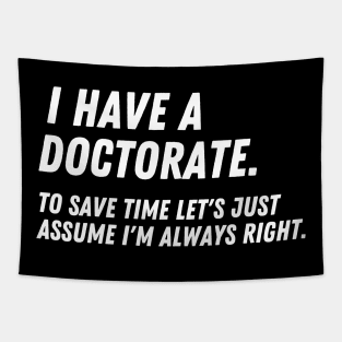 Funny doctorate Gift for PhD Graduation Tapestry