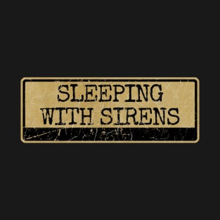 SLEEPING WITH SIRENSSLEEPING WITH SIRENS T-Shirt