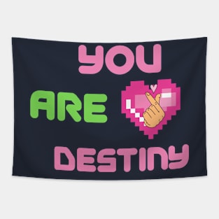 You are My Destiny Tapestry