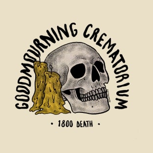 Good Mourning Cremetorium T-Shirt