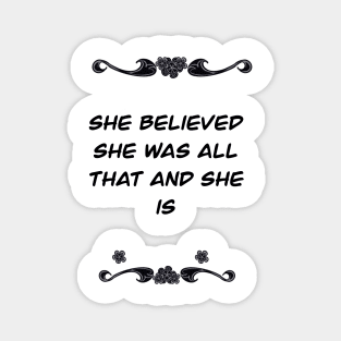 Inspirational motivational affirmation - She believed she was all that and she is girl boss Magnet