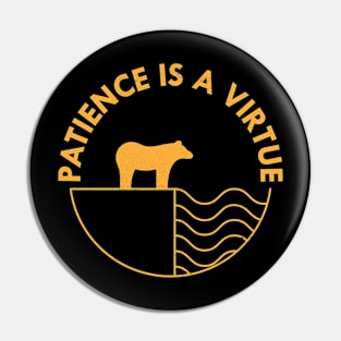 Patience is a Virtue Pin