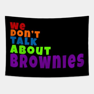 We don't talk about Brownies Tapestry