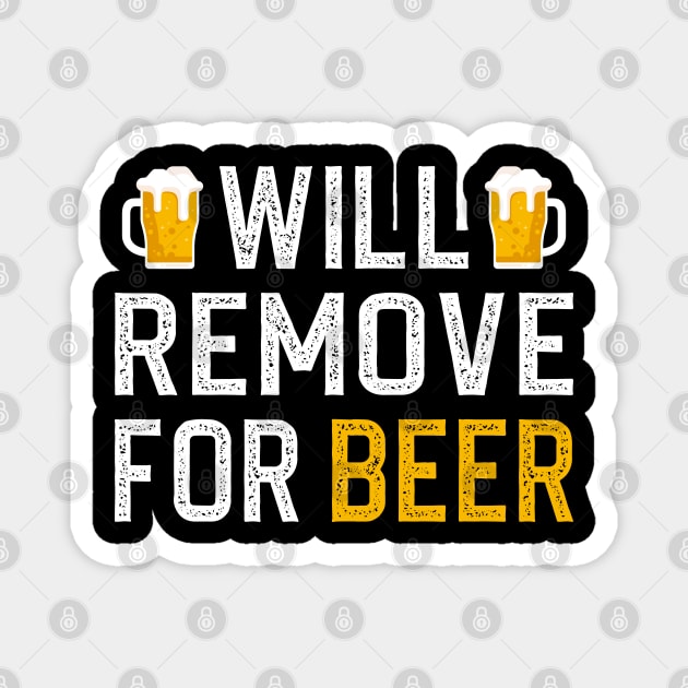 Will Remove For Beer Magnet by DragonTees