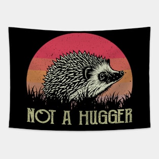 Not A Hugger Hedgehog Tee Triumph Extravaganza for Animal Fans Tapestry