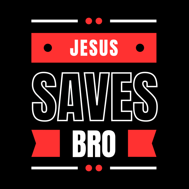 Jesus Saves Bro by All Things Gospel