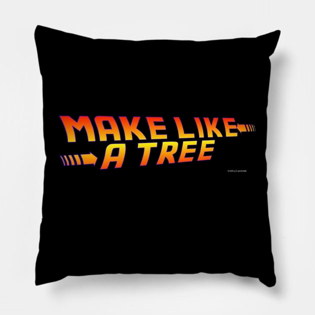 Back to the Future Make Like a Tree! Pillow by drquest