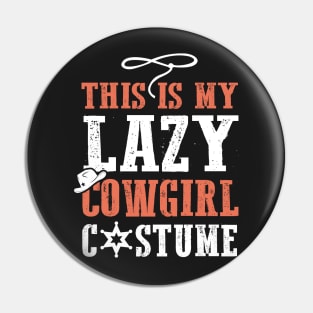 This Is My Lazy Cowgirl Costume Pin