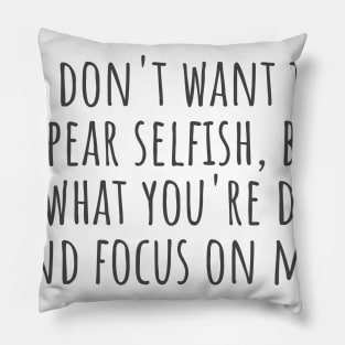 Focus on Me Pillow