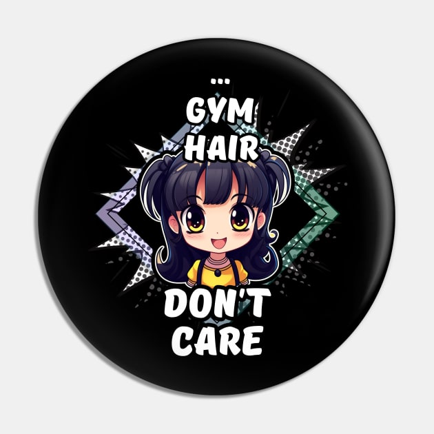 Kawaii Gym Hair Don't Care Anime Pin by MaystarUniverse