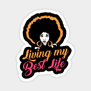Living my best life Black Girl Graphic Black history month gift Magnet